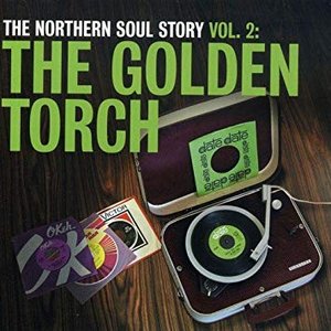 The Northern Soul Story Vol.2: the Golden Torch