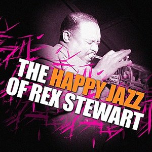 The Happy Jazz Of Rex Stewart