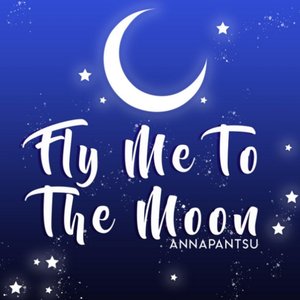 Fly Me to the Moon