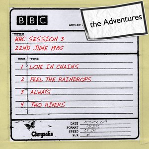 The Adventures - BBC Session 3 (22nd June 1985)