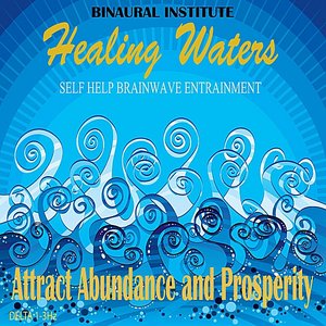 Attract Abundance and Prosperity: Brainwave Entrainment (Healing Waters Embedded With 1-3hz Delta Isochronic Tones)