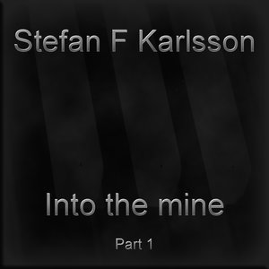 Into the mine Part 1