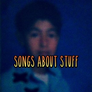 Songs About Stuff