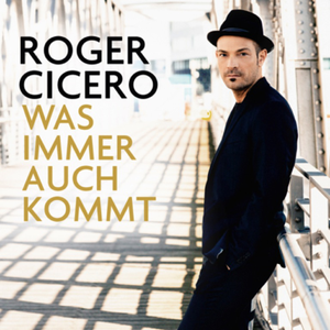Roger Cicero - Wenn es morgen schon zu Ende wr