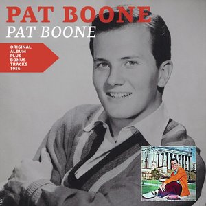 Pat Boone (Original Album Plus Bonus Tracks 1956)