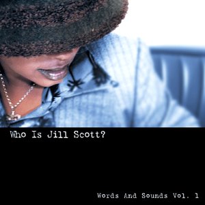 Image for 'Who Is Jill Scott? (Words And Sounds Vol. 1)'