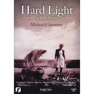 Hard Light - 32 Little Stories by Michael Crummey