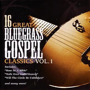 16 Great Bluegrass Gospel Classics Vol. 1