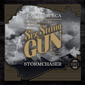 Stormchaser (Six String Gun Pt.2)