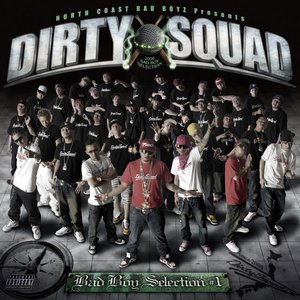 NORTH COAST BAD BOYZ Presents DIRTY SQUAD