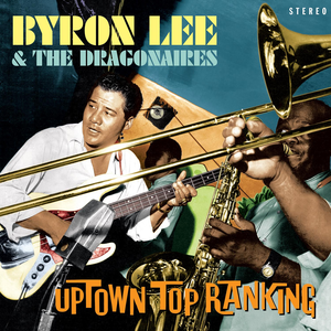Byron Lee & The Dragonaires - Uptown Top Ranking - Zortam Music