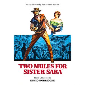 Two Mules for Sister Sara (50th Anniversary Remastered Edition)