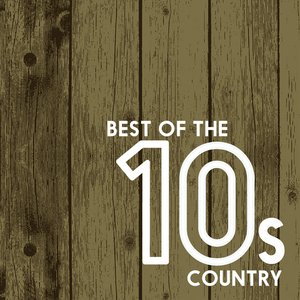 Best Of The 10s: Country