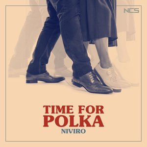 NIVIRO - Time For Polka Lyrics - Zortam Music