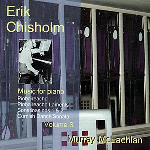 Chisholm: Music for Piano, Volume 3