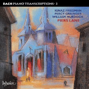 Bach: Piano Transcriptions, Vol. 3 – Friedman, Grainger & Murdoch