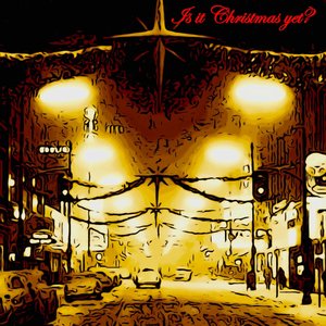 Is It Christmas Yet?