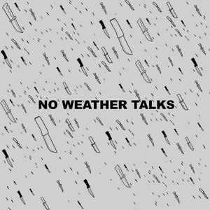 No Weather Talks