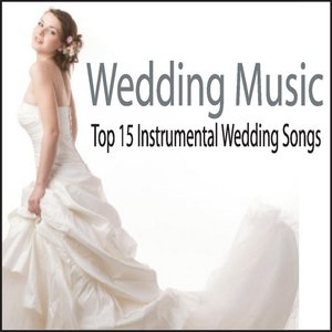 Wedding Music: Top 15 Instrumental Wedding Songs