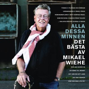 Alla dessa minnen - Det bästa av Mikael Wiehe