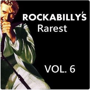 Rockabilly's Rarest, Vol. 6