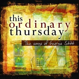 This Ordinary Thursday: The Songs of Georgia Stitt