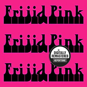 Frijid Pink Frijid Pink Frijid Pink (Digitally Remastered Version)