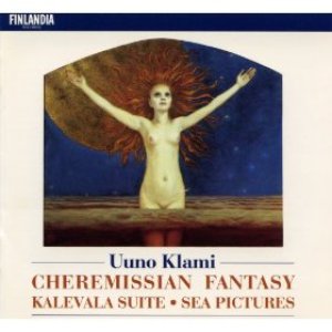 Klami : Cheremissian Fantasy, Sea Pictures, Kalevala Suite