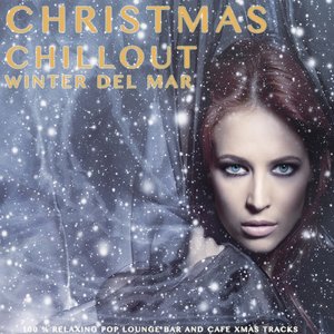 Christmas Chillout - Winter Del Mar (100 % Relaxing Pop Lounge Bar and Cafe Xmas Tracks)