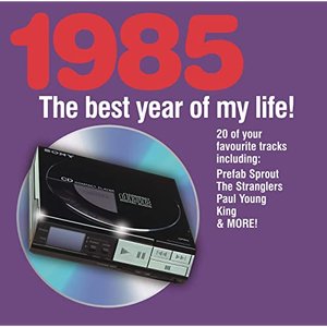 The Best Year Of My Life: 1985