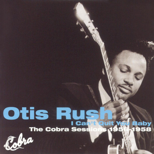 Otis Rush - The Cobra Sessions 1956-1958 - Zortam Music