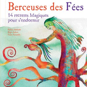 Berceuses des Fées (14 recettes magiques pour s'endormir)