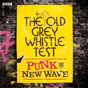 The Old Grey Whistle Test: Punk and New Wave