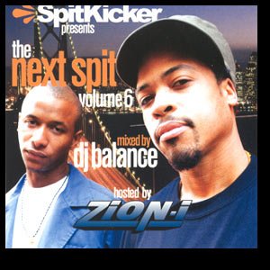 Presents: The Next Spit Vol. 6 (mixed by DJ Balance, hosted by Zion-I)