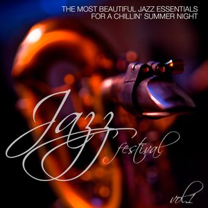 Jazz Festival, Vol. 1 (The Most Beautiful Jazz Essentials for a Chillin' Summer Night)