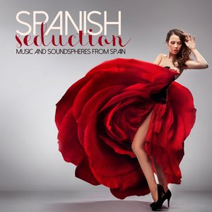 Spanish Seduction Music And Soundspheres From Spain