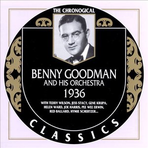 The Chronological Classics: Benny Goodman and His Orchestra 1936