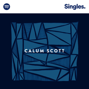 Calum Scott - Spotify Singles - Zortam Music