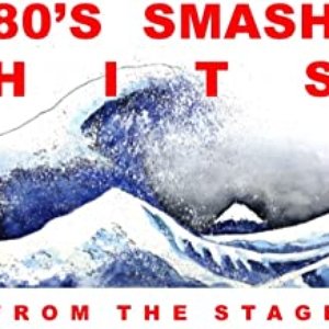 '80s Smash Hits: From the Stage (Live)