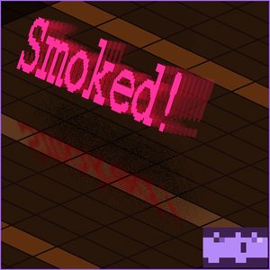 Smoked! (SP)