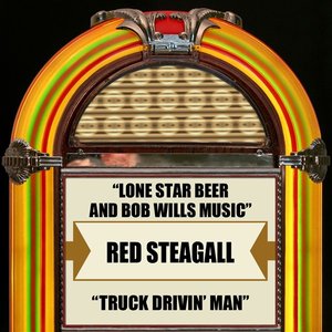 Lone Star Beer And Bob Wills Music / Truck Drivin' Man