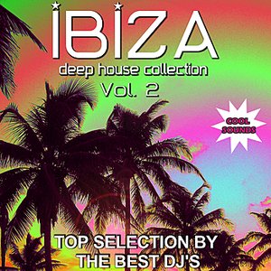 Ibiza Deep House Collection Vol. 2