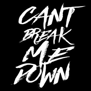 Can't Break Me Down