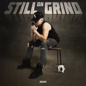 STILL ON GRIND