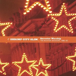 Ancestor Worship: The Boston Sessions 1980-83