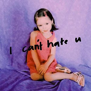 I CAN'T HATE YOU