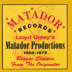 Lloyd Daley's Matador Productions 1968-1972
