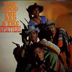 The Good the Bad and The Upsetters