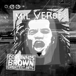 Mil Verões: O Melhor De Carlinhos Brown