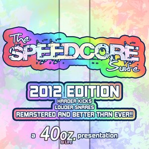 The Speedcore Suite (2012 Edition)